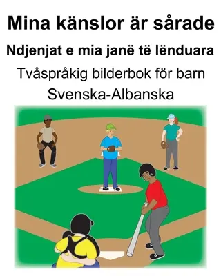 Svedese-Albanese Mina knslor r srade/Ndjenjat e mia jan t lnduara Libro illustrato bilingue per bambini - Svenska-Albanska Mina knslor r srade/Ndjenjat e mia jan t lnduara Tvsprkig bilderbok fr barn