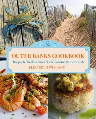 Outer Banks Cookbook: Ricette e tradizioni delle Isole Barriere della Carolina del Nord - Outer Banks Cookbook: Recipes & Traditions from North Carolina's Barrier Islands
