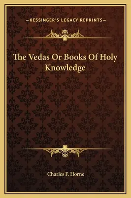 I Veda o libri della conoscenza sacra - The Vedas Or Books Of Holy Knowledge