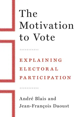 La motivazione al voto: Spiegare la partecipazione elettorale - The Motivation to Vote: Explaining Electoral Participation