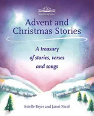 Storie di Avvento e di Natale: Un tesoro di storie, versi e canzoni - Advent and Christmas Stories: A Treasury of Stories, Verses, and Songs