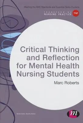 Pensiero critico e riflessione per gli studenti di infermieristica della salute mentale - Critical Thinking and Reflection for Mental Health Nursing Students