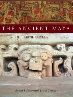 Gli antichi Maya, 6a edizione - The Ancient Maya, 6th Edition