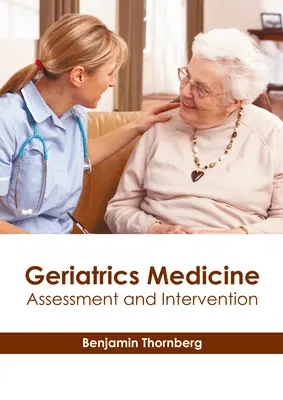 Medicina geriatrica: Valutazione e intervento - Geriatrics Medicine: Assessment and Intervention