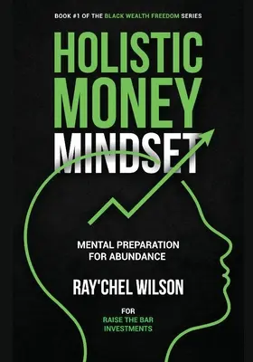 Mentalità olistica del denaro: Preparazione mentale per l'abbondanza - Holistic Money Mindset: Mental Preparation for Abundance