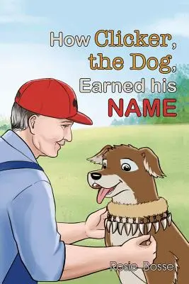 Come il cane Clicker si è guadagnato il suo nome - How Clicker, the Dog, Earned His Name
