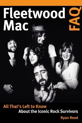 Fleetwood Mac FAQ: Tutto quello che c'è da sapere sugli iconici sopravvissuti del rock - Fleetwood Mac FAQ: All That's Left to Know about the Iconic Rock Survivors
