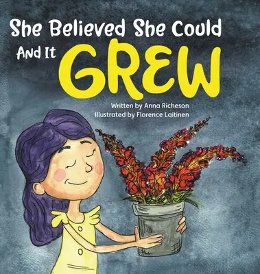 Ha creduto di poterlo fare ed è cresciuto - She Believed She Could and It Grew