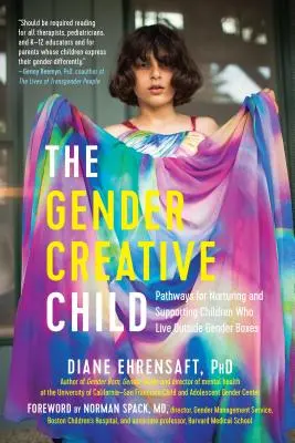Il bambino creativo di genere: Percorsi per nutrire e sostenere i bambini che vivono al di fuori degli schemi di genere - The Gender Creative Child: Pathways for Nurturing and Supporting Children Who Live Outside Gender Boxes