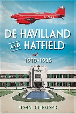 de Havilland e Hatfield: 1910-1935 - de Havilland and Hatfield: 1910-1935