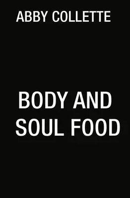 Cibo per il corpo e per l'anima - Body and Soul Food
