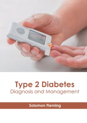 Diabete di tipo 2: Diagnosi e gestione - Type 2 Diabetes: Diagnosis and Management
