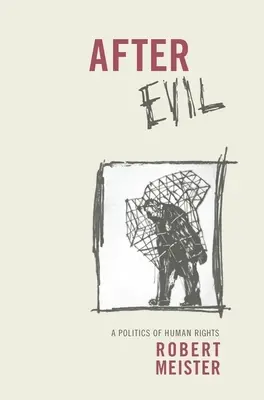 Dopo il male: Una politica dei diritti umani - After Evil: A Politics of Human Rights