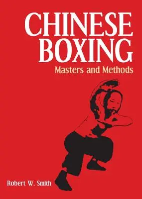 Boxe cinese: Maestri e metodi - Chinese Boxing: Masters and Methods