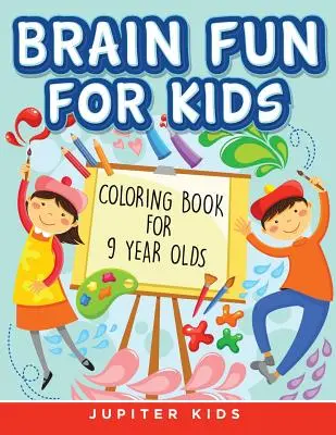 Divertimento cerebrale per bambini: Libro da colorare per bambini di 9 anni - Brain Fun for Kids: Coloring Book for 9 Year Olds