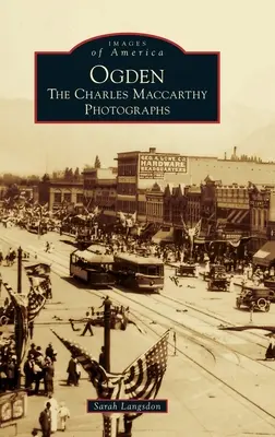 Ogden: Le fotografie di Charles MacCarthy - Ogden: The Charles MacCarthy Photographs