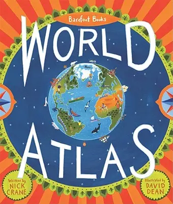 Atlante mondiale dei libri a piedi nudi [con mappa] - Barefoot Books World Atlas [With Map]