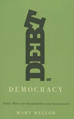 Debito o democrazia: Il denaro pubblico per la sostenibilità e la giustizia sociale - Debt or Democracy: Public Money for Sustainability and Social Justice