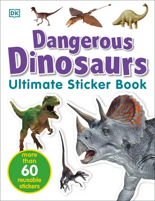 Libro di adesivi definitivo: Dinosauri pericolosi: Più di 60 adesivi riutilizzabili a colori - Ultimate Sticker Book: Dangerous Dinosaurs: More Than 60 Reusable Full-Color Stickers