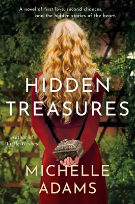 Tesori nascosti: Un romanzo sul primo amore, le seconde occasioni e le storie nascoste del cuore - Hidden Treasures: A Novel of First Love, Second Chances, and the Hidden Stories of the Heart