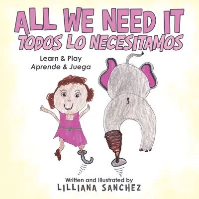 Tutto quello che ci serve Todos Lo Necesitamos: Impara e gioca Aprende & Juega - All We Need It Todos Lo Necesitamos: Learn & Play Aprende & Juega
