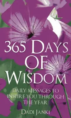 365 giorni di saggezza: Messaggi quotidiani per ispirarvi durante l'anno - 365 Days of Wisdom: Daily Messages to Inspire You Through the Year