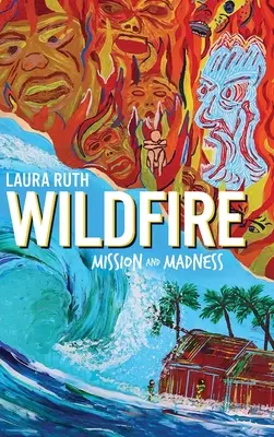 Wildfire: Missione e follia - Wildfire: Mission and Madness