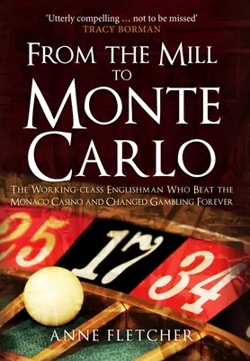 Dal mulino a Monte Carlo: l'operaio inglese che batté il casinò di Monaco e cambiò per sempre il gioco d'azzardo - From the Mill to Monte Carlo: The Working-Class Englishman Who Beat the Monaco Casino and Changed Gambling Forever