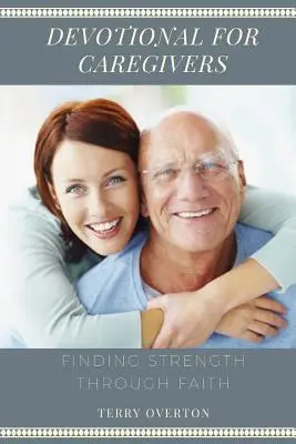 Devozionale per i caregiver: Trovare la forza attraverso la fede - Devotional for Caregivers: Finding Strength Through Faith
