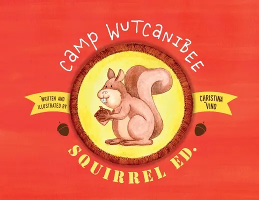 Campo Wutcanibee: Lo scoiattolo Ed - Camp Wutcanibee: Squirrel Ed