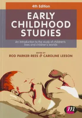 Studi sulla prima infanzia: Un'introduzione allo studio delle vite e dei mondi dei bambini - Early Childhood Studies: An Introduction to the Study of Children's Lives and Children's Worlds