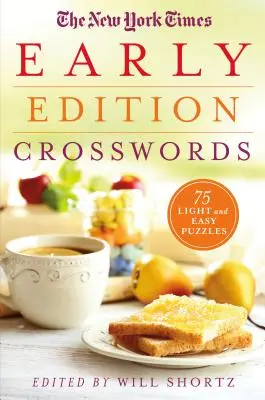 Le parole crociate del New York Times Early Edition: 75 cruciverba facili e leggeri - The New York Times Early Edition Crosswords: 75 Light and Easy Puzzles