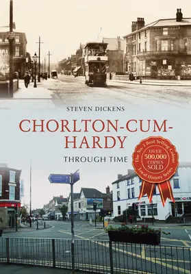 Chorlton-Cum-Hardy nel tempo - Chorlton-Cum-Hardy Through Time