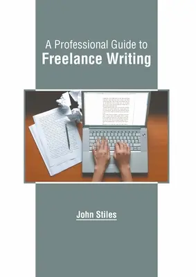 Guida professionale alla scrittura freelance - A Professional Guide to Freelance Writing