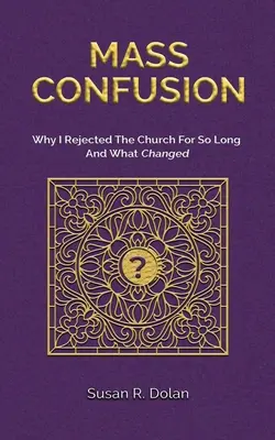 Confusione di massa: Perché ho rifiutato la Chiesa per tanto tempo e cosa è cambiato - Mass Confusion: Why I Rejected The Church For So Long And What Changed