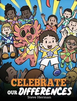 Celebriamo le nostre differenze: Una storia sulle diverse abilità, i bisogni speciali e l'inclusione - Celebrate Our Differences: A Story About Different Abilities, Special Needs, and Inclusion