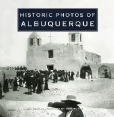 Foto storiche di Albuquerque - Historic Photos of Albuquerque