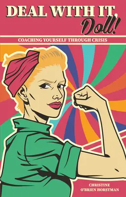 Affrontare la bambola! Allenare se stessi attraverso la crisi - Deal with It Doll!: Coaching Yourself Through Crisis