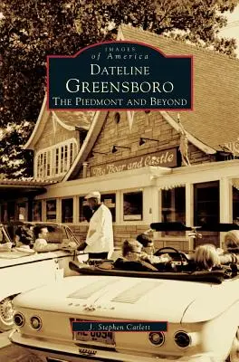 Dateline Greensboro: Il Piemonte e oltre - Dateline Greensboro: The Piedmont and Beyond