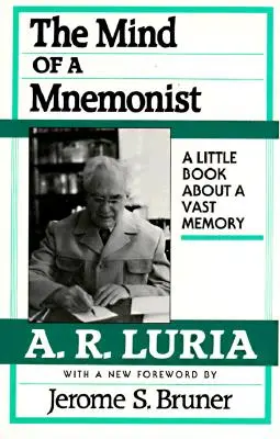 La mente di un mnemonista: Un piccolo libro su una vasta memoria, con una nuova prefazione di Jerome S. Bruner - The Mind of a Mnemonist: A Little Book about a Vast Memory, with a New Foreword by Jerome S. Bruner