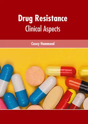Resistenza ai farmaci: Aspetti clinici - Drug Resistance: Clinical Aspects