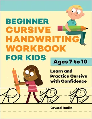 Libro di lavoro per bambini sulla scrittura corsiva: Imparare e praticare il corsivo con sicurezza - Beginner Cursive Handwriting Workbook for Kids: Learn and Practice Cursive with Confidence