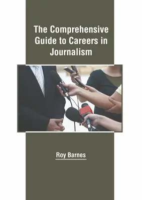 La guida completa alle carriere nel giornalismo - The Comprehensive Guide to Careers in Journalism