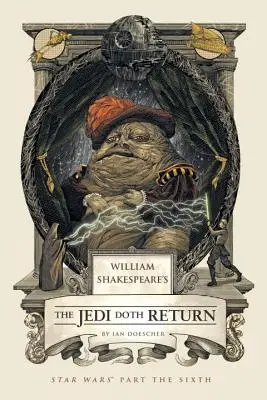 Il ritorno dello Jedi di William Shakespeare: Guerre Stellari Parte Sesta - William Shakespeare's the Jedi Doth Return: Star Wars Part the Sixth