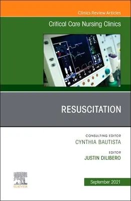 Rianimazione, un numero di Cliniche infermieristiche di assistenza critica del Nord America, 33 - Resuscitation, an Issue of Critical Care Nursing Clinics of North America, 33