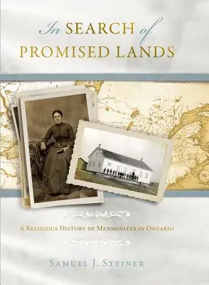 Alla ricerca delle terre promesse: Una storia religiosa dei Mennoniti in Ontario - In Search of Promised Lands: A Religious History of Mennonites in Ontario