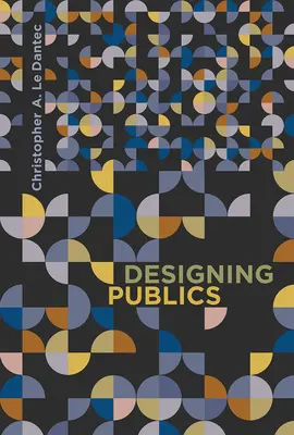 Progettare il pubblico (Dantec Christopher A. Le (Georgia Institute of Technology)) - Designing Publics (Dantec Christopher A. Le (Georgia Institute of Technology))
