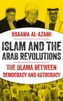 L'Islam e le rivoluzioni arabe - Gli Ulama tra democrazia e autocrazia - Islam and the Arab Revolutions - The Ulama Between Democracy and Autocracy