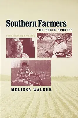 I contadini del Sud e le loro storie: Memoria e significato nella storia orale - Southern Farmers and Their Stories: Memory and Meaning in Oral History