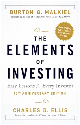 Gli elementi dell'investimento: Lezioni facili per ogni investitore - The Elements of Investing: Easy Lessons for Every Investor